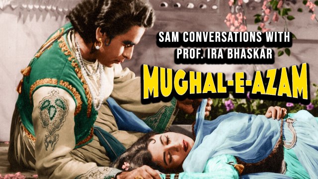 60 Years of Mughal-E-Azam | Conversation with Prof. Ira Bhaskar | SAM Conversations