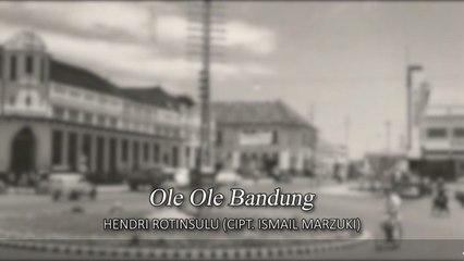 Hendri Rotinsulu - Ole Ole Bandung