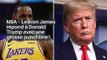NBA – LeBron James répond à Donald Trump avec une grosse punchline !