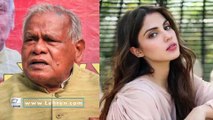 Former Bihar CM Claims Rhea Chakraborty Has Underworld Connections!