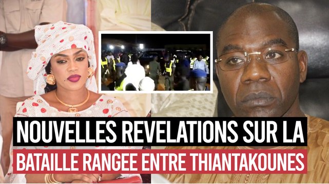 Nouvelles révélations sur la bataille rangée entre Thiantacoune