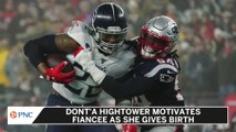 Dont'a Hightower Motivates Fiancee Giving Birth With '28-3' Rally Cry