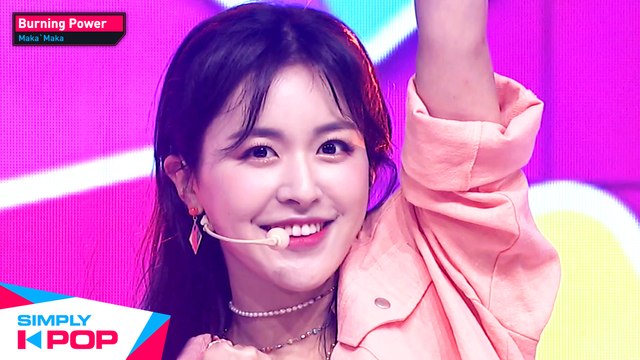 [Simply K-Pop] Maka`Maka(마카마카) - Burning Power(버닝 파워) _ Ep.426