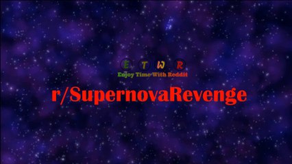 r/SupernovaRevenge || Treat me like dirt for years? I like expose you at your wedding and let your mental breakdown do the  rest!