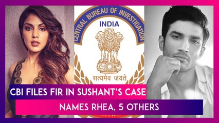 CBI Files FIR Over Sushant’s Death, Names Rhea Chakraborty,  5 Others, Actress Claims Probe Illegal