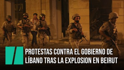 Protestas contra el Gobierno de Líbano tras la explosión en Beirut