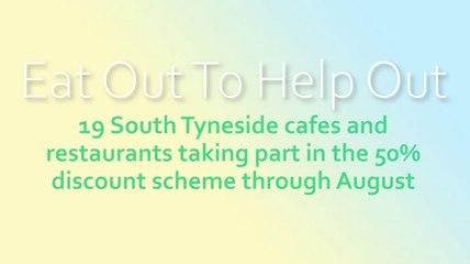 Eat Out To Help Out in South Shields: 19 cafes and restaurants taking part in the scheme