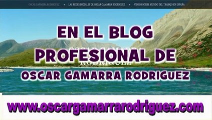 HAY ACTUALIZACION MIRAR  LEYENDA DEL VIDEO, OSCAR GAMARRA RODRIGUEZ WEB  BLOG  PROFESIONAL