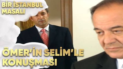 Ömer'in Selim ile İlk Gün Konuşması - Bir İstanbul Masalı 1. Bölüm