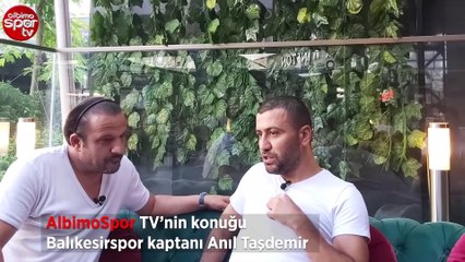 Anıl Taşdemir'den Albimo Spor TV'ye açıklamalar: "Önceliğim Balıkesirspor"