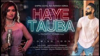 Haye Tauba | Parmish Verma | Shipra Goyal | New Punjabi Song 2020 | Punjab Records