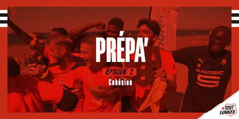 Prépa' - Episode 2 : Cohésion