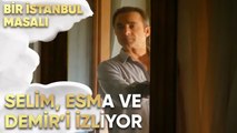 Selim, Esma ve Demir'i Konuşurken İzliyor - Bir İstanbul Masalı 9. Bölüm