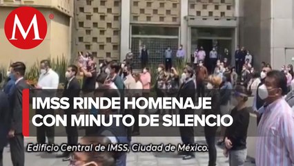 IMSS guarda un minuto de silencio por víctimas de coronavirus