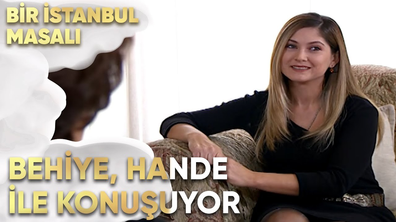 Behiye, Hande ile Konuşuyor - Bir İstanbul Masalı 12. Bölüm
