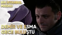 Demir ve Esma Gece Buluşuyor - Bir İstanbul Masalı 16. Bölüm