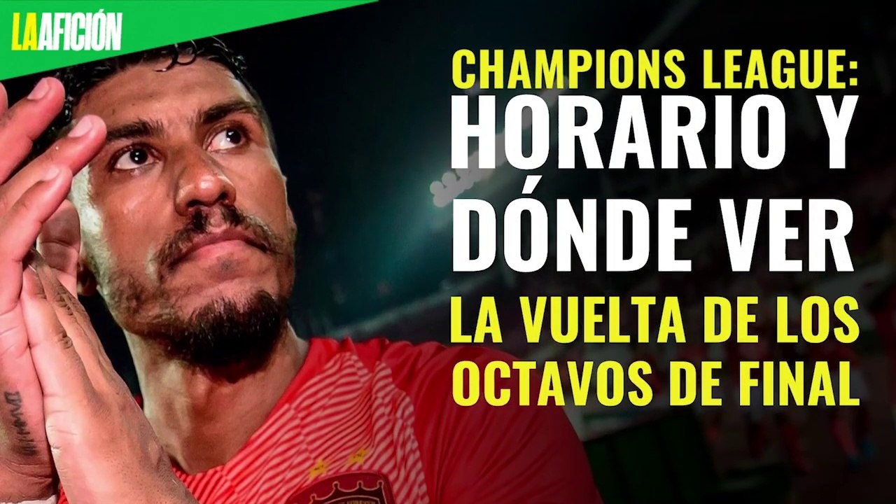 Champions League: Horario y dónde ver en vivo la vuelta de los octavos de final