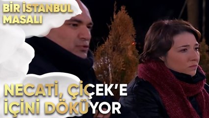Necati, Çiçek'e İçini Döküyor - Bir İstanbul Masalı 20. Bölüm