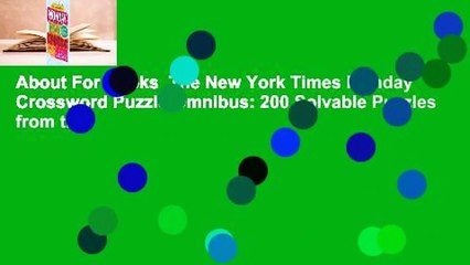 About For Books  The New York Times Monday Crossword Puzzle Omnibus: 200 Solvable Puzzles from the