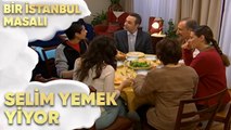 Selim, Kozan'larla Yemek Yiyor - Bir İstanbul Masalı 26. Bölüm