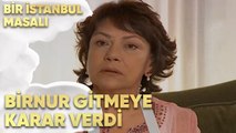 Birnur Gitmeye Karar Verdi! - Bir İstanbul Masalı 27. Bölüm