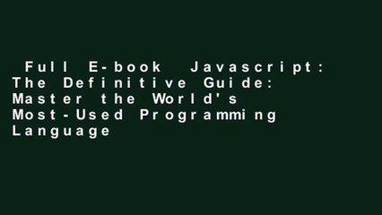Full E-book  Javascript: The Definitive Guide: Master the World's Most-Used Programming Language