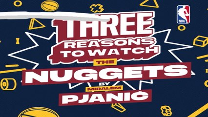 3 Reasons Why - Denver Nuggets by Miralem Pjanic