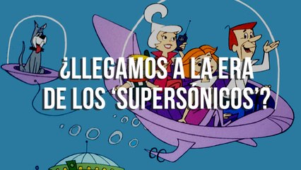 ¿Llegamos a la era de los 'Supersónicos'?
