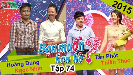 BẠN MUỐN HẸN HÒ #74 UNCUT | Hoàng Dũng - Ngọc Nhịn | Tấn Phát - Thiên Thảo | 050415 