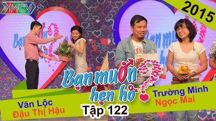 Bạn muốn hẹn hò tập 122 | Chàng Đài Nông 25 tuổi còn "tinh khiết" làm nàng Hoa Thanh Quế hết hồn