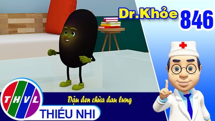 Dr. Khỏe - Tập 846: Đậu đen chữa đau lưng