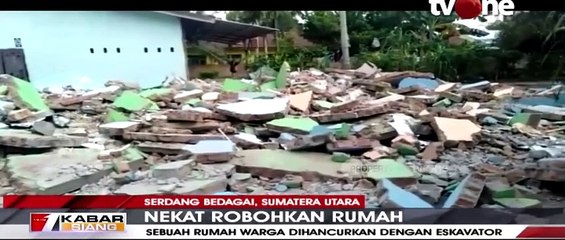 Rumah di Serdang Bedagai Dirobohkan Pakai Eskavator