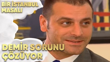 Demir Sorunu Çözüyor - Bir İstanbul Masalı 45. Bölüm