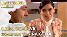Selim, Demir ve Esma'nın Yanına Geldi - Bir İstanbul Masalı 47. Bölüm