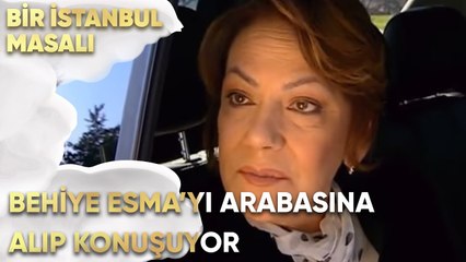 Behiye, Esma'yı Arabasına Alıp Konuşuyor - Bir İstanbul Masalı 53. Bölüm