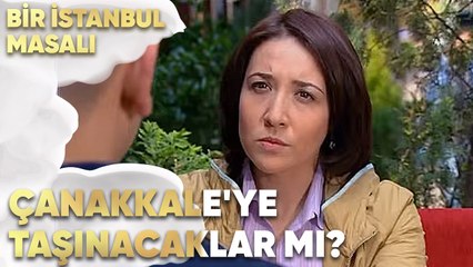 Çiçek ve Necati Çanakkale'ye Taşınacak mı? - Bir İstanbul Masalı 67. Bölüm