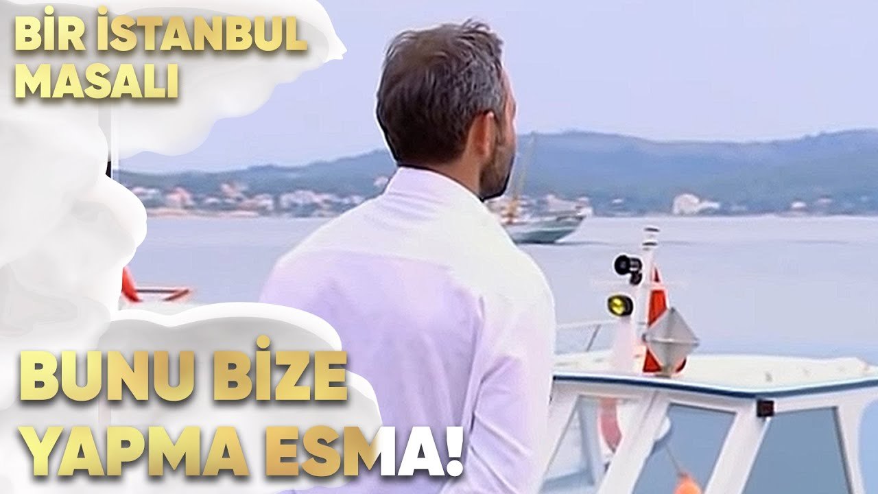 Bunu Bize Yapma Esma - Bir İstanbul Masalı 71....