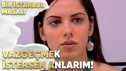 Vazgeçmek İstersen Anlarım! - Bir İstanbul Masalı 71. Bölüm