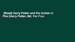 [Read] Harry Potter and the Goblet of Fire (Harry Potter, #4)  For Free