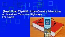 [Read] Road Trip USA: Cross-Country Adventures on America's Two-Lane Highways  For Kindle