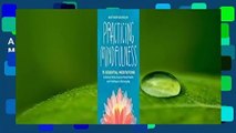 About For Books  Practicing Mindfulness: 75 Essential Meditations to Reduce Stress, Improve Mental