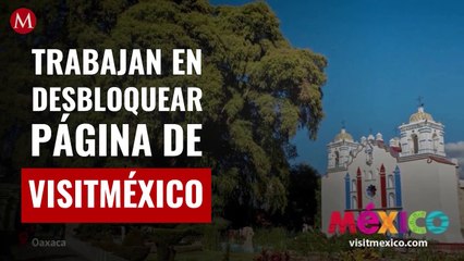 Trabajan en desbloquear página de VisitMéxico para arreglar errores de traducción