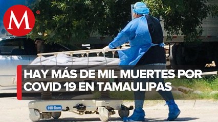 Tamaulipas, con más de mil muertes estimadas por coronavirus