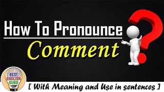 How to pronounce Comment | Pronunciation of Comment | Meaning of Comment in Hindi