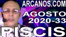 PISCIS AGOSTO 2020 ARCANOS.COM - Horóscopo 9 al 15 de agosto de 2020 - Semana 33