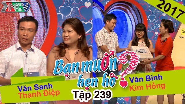 Văn Sanh - Thanh Điệp | Văn Bình - Kim Hồng | BẠN MUỐN HẸN HÒ - Tập 239 | BMHH #239 | 230117