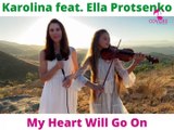 Celine Dion - My Heart Will Go On (Karolina feat. Ella Protsenko Cover)