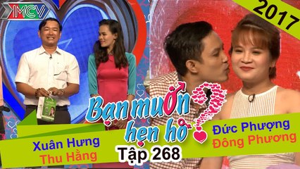 BẠN MUỐN HẸN HÒ | Tập 268 - FULL | Xuân Hưng - Thu Hằng | Đức Phượng - Đông Phương | 070517