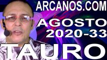 TAURO AGOSTO 2020 ARCANOS.COM - Horóscopo 9 al 15 de agosto de 2020 - Semana 33