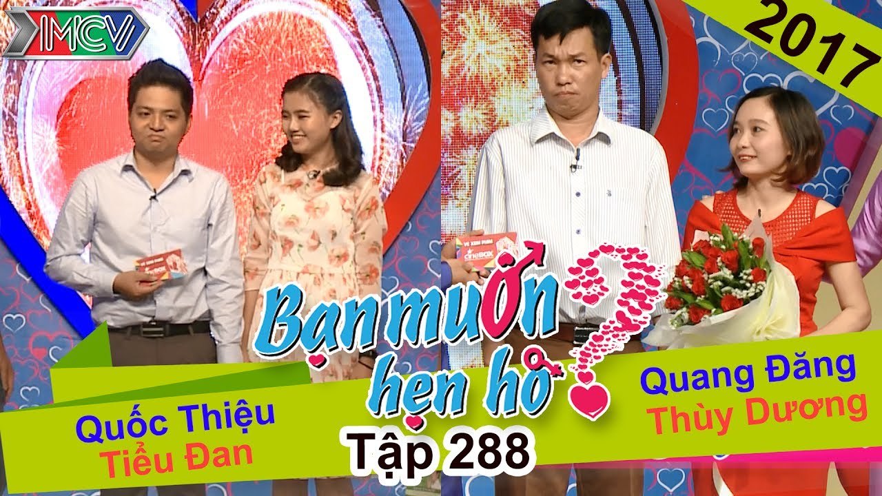 BẠN MUỐN HẸN HÒ | Tập 288 - FULL | Quốc Thiệu - Tiểu Đan | Quang Đăng - Thùy Dương | 100717 